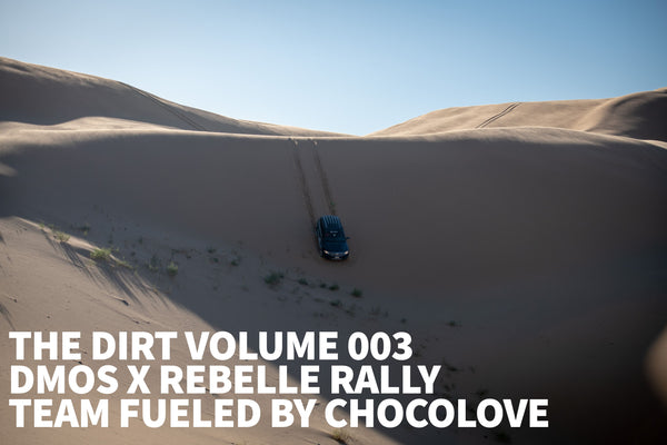 The Dirt #003: DMOS x Rebelle Rally – Team Fueled by Chocolove